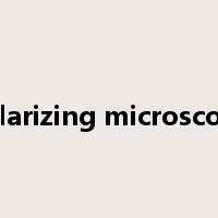 polarizing microscope是什么意思