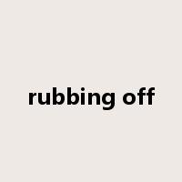 rubbing off是什么意思