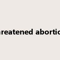 threatened abortion是什么意思