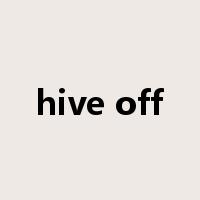 hive off是什么意思