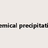 chemical precipitation是什么意思