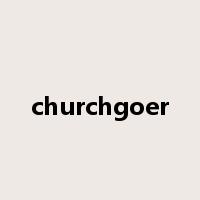 churchgoer是什么意思
