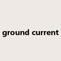ground current是什么意思
