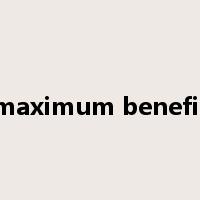 maximum benefit是什么意思