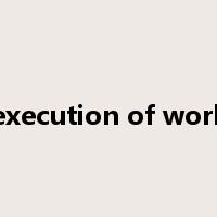 execution of work是什么意思