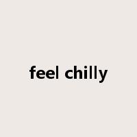feel chilly是什么意思