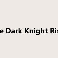 The Dark Knight Rises是什么意思