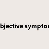 subjective symptoms是什么意思