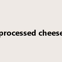 processed cheese是什么意思