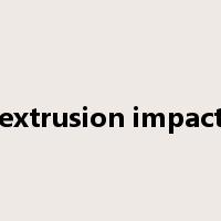 extrusion impact是什么意思