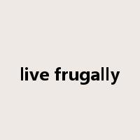 live frugally是什么意思