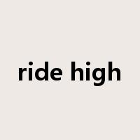 ride high是什么意思