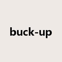 buck-up是什么意思