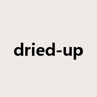 dried-up是什么意思
