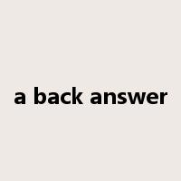 a back answer是什么意思