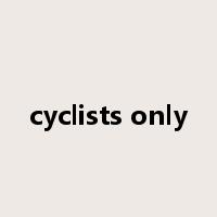 cyclists only是什么意思