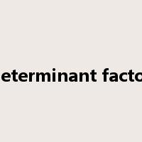 determinant factor是什么意思