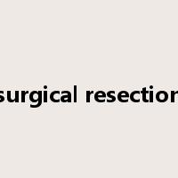 surgical resection是什么意思