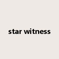star witness是什么意思