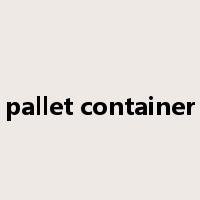 pallet container是什么意思