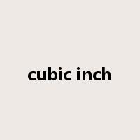 cubic inch是什么意思