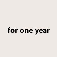 for one year是什么意思