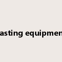 casting equipment是什么意思