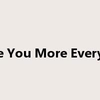 Love You More Everyday是什么意思