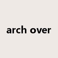 arch over是什么意思