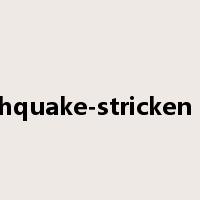 earthquake-stricken area是什么意思