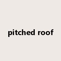 pitched roof是什么意思