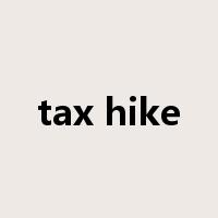 tax hike是什么意思