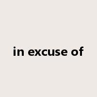 in excuse of是什么意思