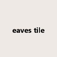 eaves tile是什么意思