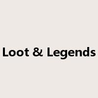 Loot & Legends是什么意思