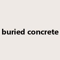 buried concrete是什么意思