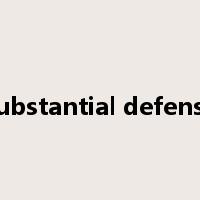 substantial defense是什么意思