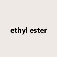 ethyl ester是什么意思