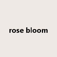 rose bloom是什么意思