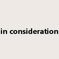 in consideration是什么意思
