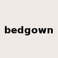 bedgown是什么意思
