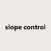 slope control是什么意思