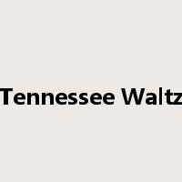 Tennessee Waltz是什么意思