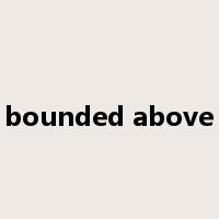 bounded above是什么意思