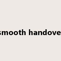 smooth handover是什么意思