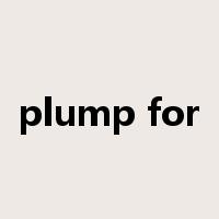 plump for是什么意思