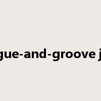 tongue-and-groove joint是什么意思