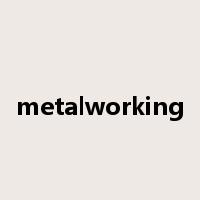 metalworking是什么意思