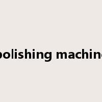 polishing machine是什么意思