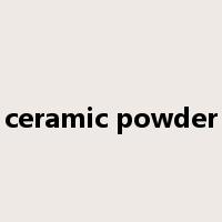 ceramic powder是什么意思